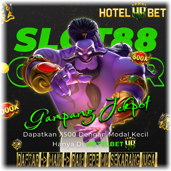 HOTELBET Situs Slot88 Server Thailand Gacor Gampang Maxwin Instan